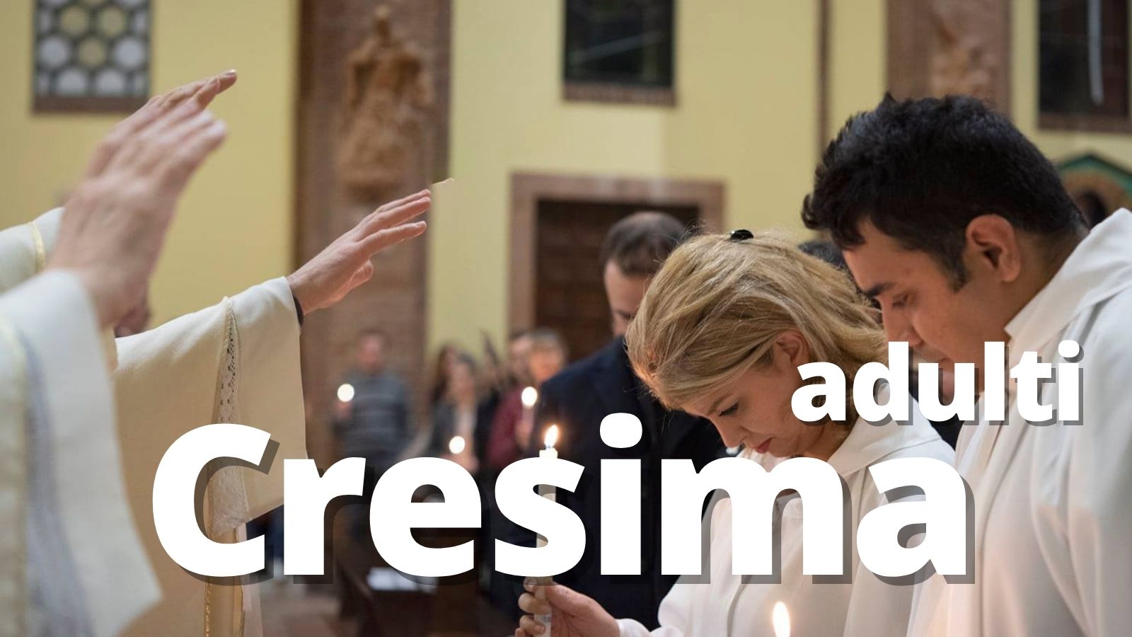 Cresima adulti Parrocchia dei Santi Nicolò e Agata